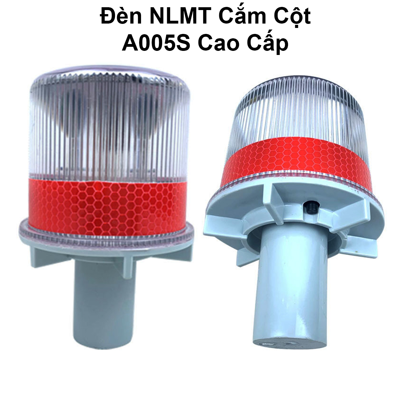 Đèn Cảnh Báo Năng Lượng Mặt Trời Cắm Cột 005SR Cao Cấp có phản quang cảnh báo và gắn vào các cọc tiêu